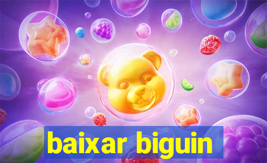 baixar biguin